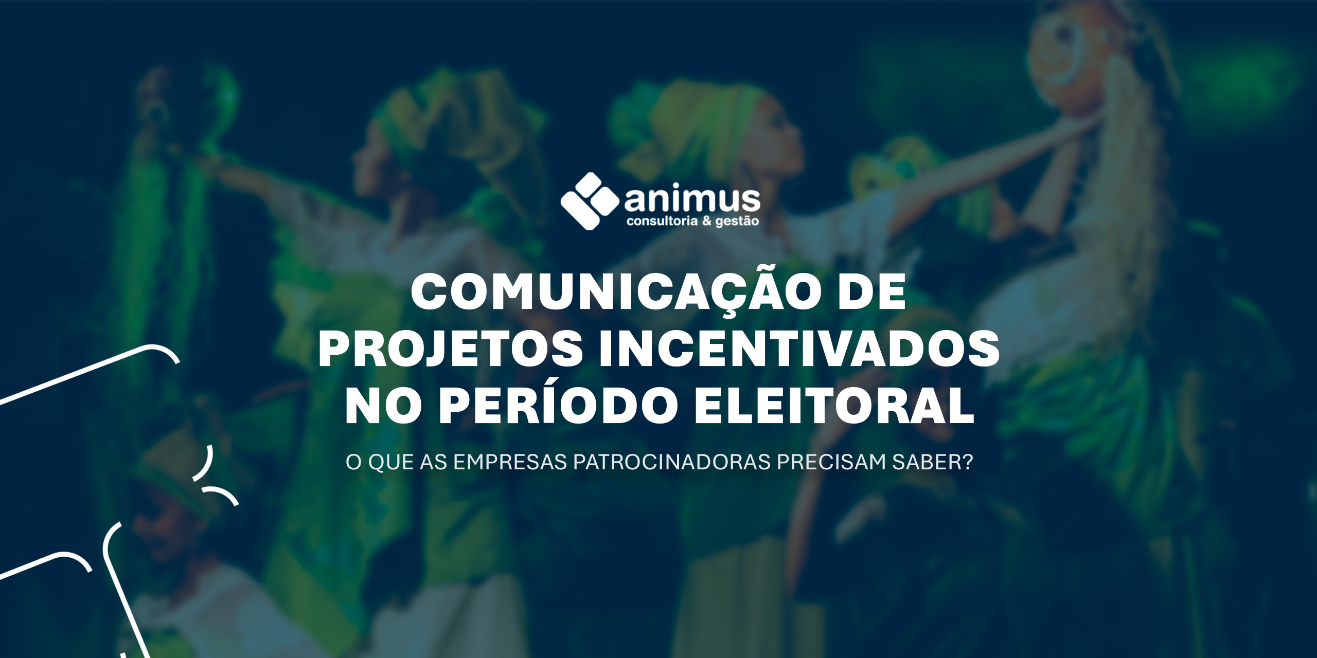 Comunicação de projetos incentivados no período eleitoral (2)