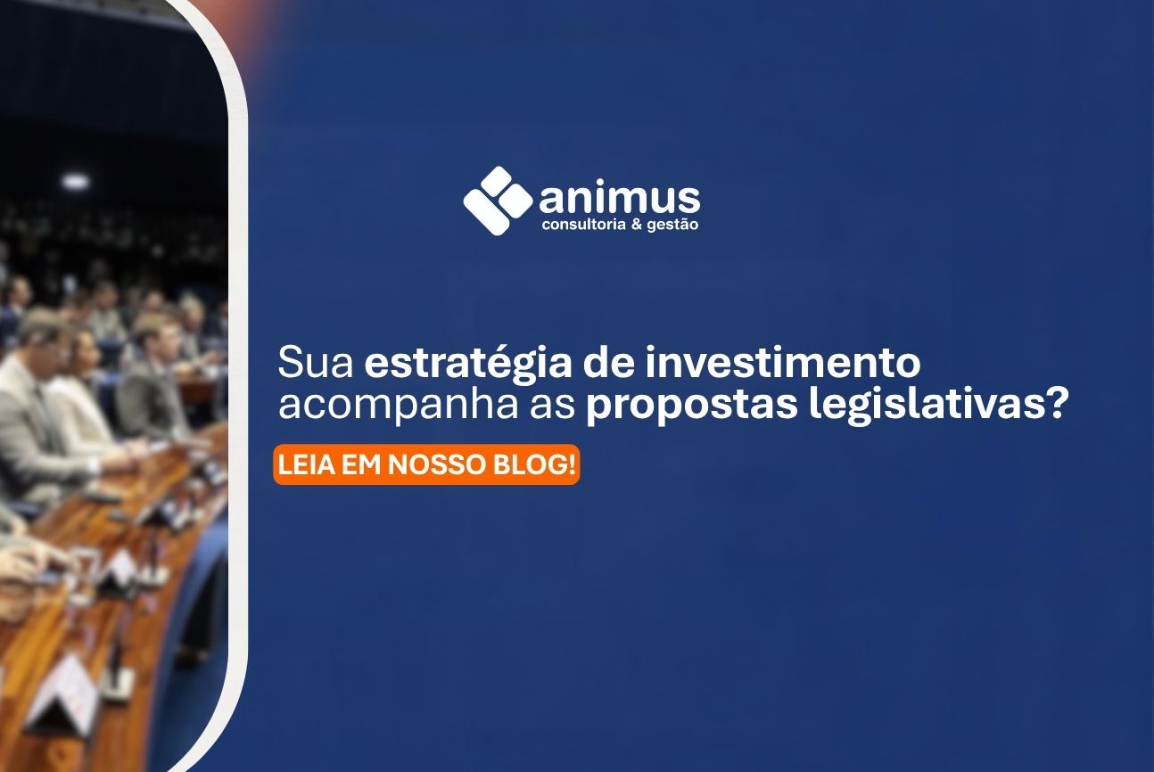 (Blog) Estratégia de investimento acompanha as propostas legislativas
